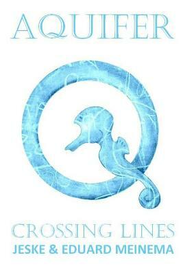 Aquifer 2: Crossing Lines by Eduard Meinema, Jeske Meinema