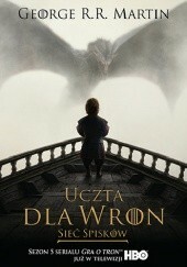 Piesn Lodu i Ognia Tom 4 Czesc 2 Uczta dla wron: Siec spiskow by George R.R. Martin