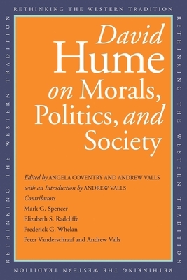David Hume on Morals, Politics, and Society by David Hume