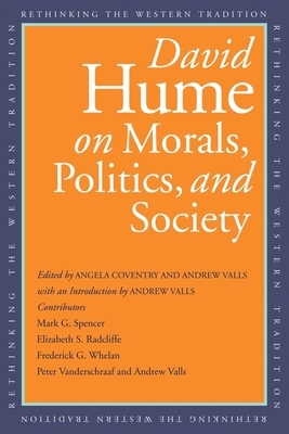 David Hume on Morals, Politics, and Society by David Hume