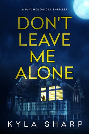 Don't Leave Me Alone by Kyla Sharp