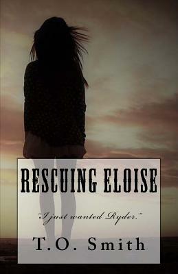 Rescuing Eloise by T. O. Smith