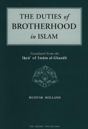 The Duties of Brotherhood in Islam by Abu Hamid al-Ghazali