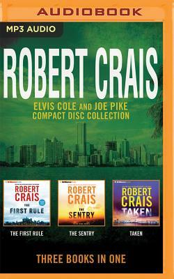Robert Crais - Elvis Cole/Joe Pike Collection: Books 13-15: The First Rule, the Sentry, Taken by Robert Crais