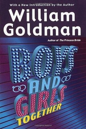 Boys and Girls Together by William Goldman