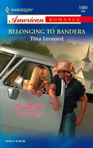 Belonging to Bandera by Tina Leonard