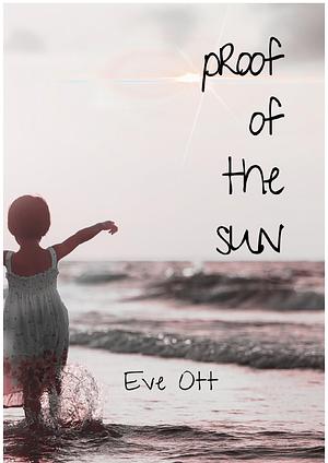 Proof of the Sun by Eve Ott