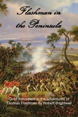 Flashman in the Peninsular by Robert Brightwell