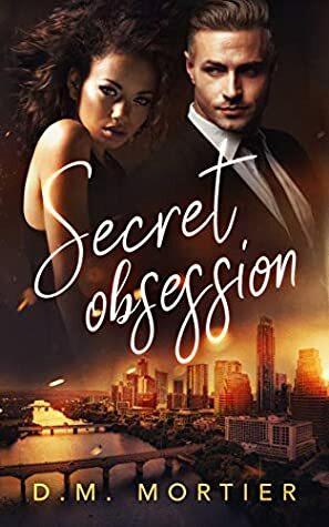 Secret Obsession by D.M. Mortier