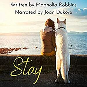 Stay by Magnolia Robbins, Joan Dukore
