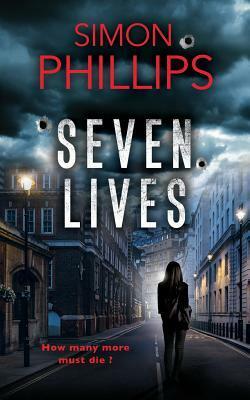 Seven Lives by Simon Phillips, Simon T. Phillips