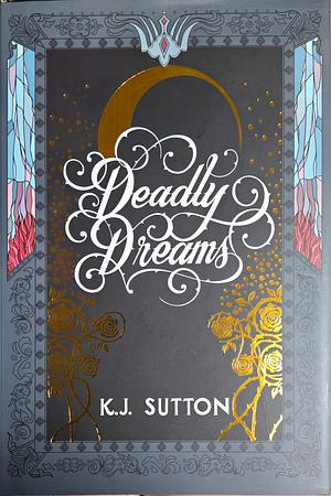 Deadly Dreams by K.J. Sutton