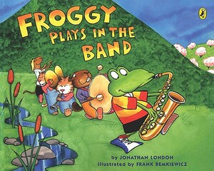 Froggy Plays in the Band by Jonathan London