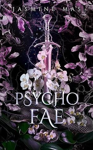 Psycho Fae by Jasmine Mas