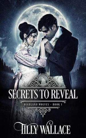 Secrets to Reveal by Tilly Wallace