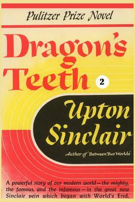 Dragon's Teeth II by Upton Sinclair