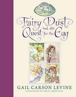 Fairy Dust and the Quest for the Egg by Gail Carson Levine, David Christiana