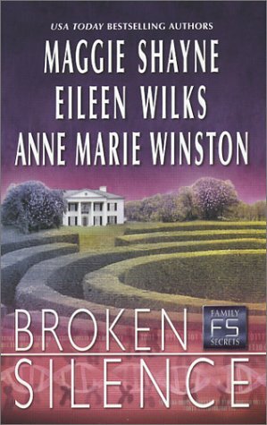 Broken Silence by Maggie Shayne, Eileen Wilks, Anne Marie Winston