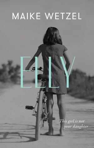 Elly by Maike Wetzel