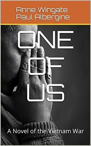 One of Us: A Novel of the Secret Service During the Vietnam War by Anne Wingate, Paul Albergine