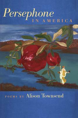 Persephone in America by Alison Townsend