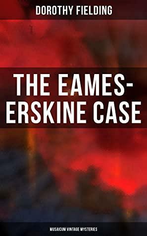 The Eames-Erskine Case by Dorothy Fielding