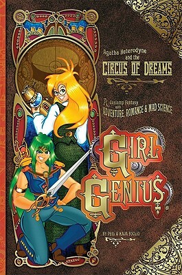 Girl Genius Volume 4: Agatha Heterodyne & the Circus of Dreams by Phil Foglio, Kaja Foglio