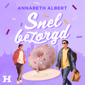 Snel bezorgd by Annabeth Albert