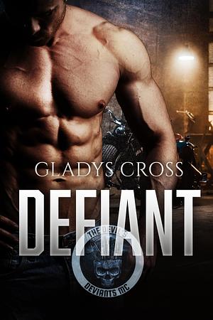 Defiant by Gladys Cross, Gladys Cross