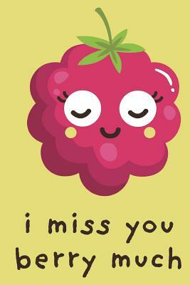 I Miss You Berry Much by Dee Deck