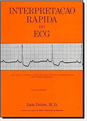 Interpretação Rápida do ECG by Dale Dubin