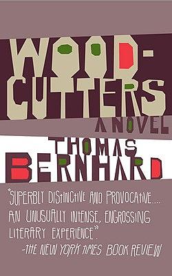 Woodcutters by Thomas Bernhard