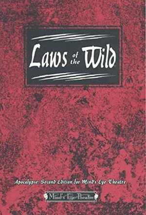 Laws of the Wild: For Mind's Eye Theatre by Richard Dansky, Ronni Radner, Thomas M.K. Stratman