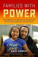 Families with Power: Centering Students by Engaging with Families and Community by Sonia Nieto