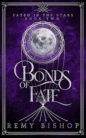 Bonds of Fate: Their love is their strength. The truth is their greatest challenge. by Remy Bishop
