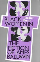 Black Women in the Fiction of James Baldwin by Trudier Harris