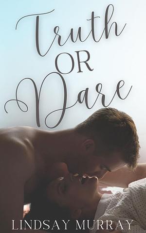 Truth or Dare by Lindsay Murray