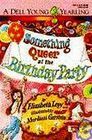 Something Queer at the Birthday Party by Elizabeth Levy, Mordicai Gerstein