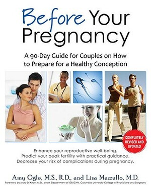 Before Your Pregnancy: A 90-Day Guide for Couples on How to Prepare for a Healthy Conception by Lisa Mazzullo, Amy Ogle