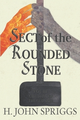 Sect of the Rounded Stone by H. John Spriggs