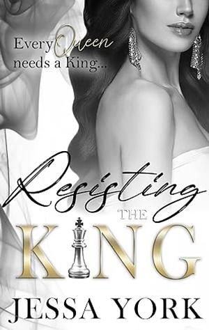 Resisting the King by Jessa York