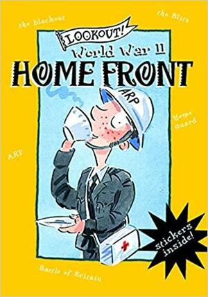 Lookout! World War II: Home Front by Elizabeth Newbery