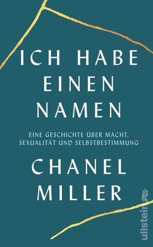 Ich habe einen Namen: Eine Geschichte über Macht, Sexualität und Selbstbestimmung by Chanel Miller