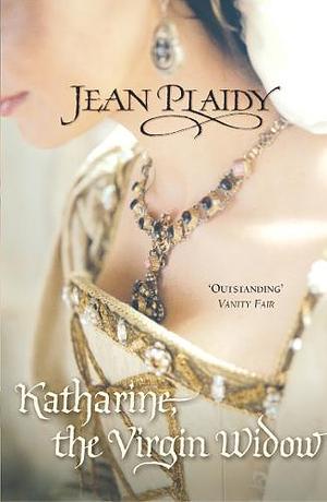 Katharine, the Virgin Widow by Jean Plaidy