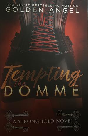 Tempting the Domme by Golden Angel