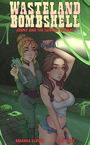 Wasteland Bombshell 9: Jenny and the Sunken Towers by Jay Aury, Amanda Clover