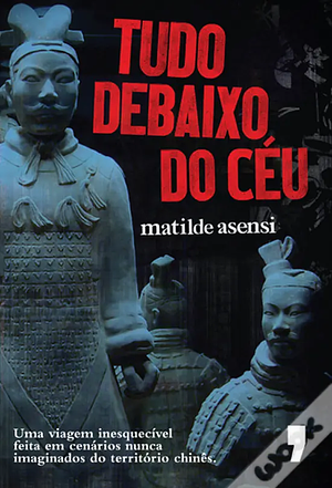 Tudo Debaixo do Céu by Matilde Asensi