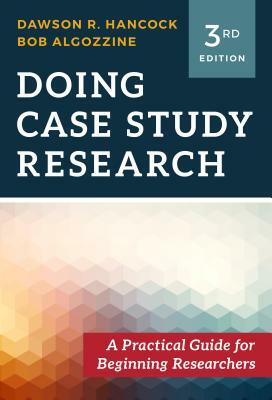 Doing Case Study Research: A Practical Guide for Beginning Researchers by Bob Algozzine, Dawson R. Hancock