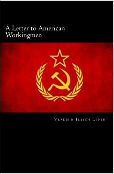 A Letter to American Workingmen by Vladimir Lenin, Will Jonson
