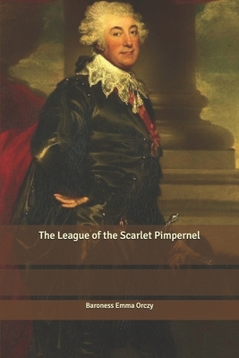 The League of the Scarlet Pimpernel by Baroness Orczy